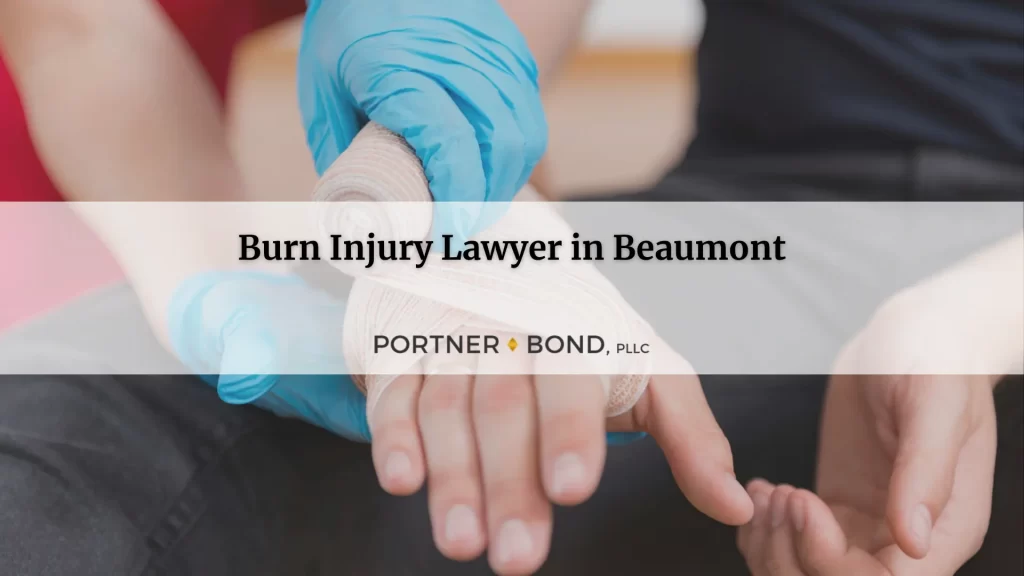 Beaumont Burn Injury Attorney Portner Bond PLLC