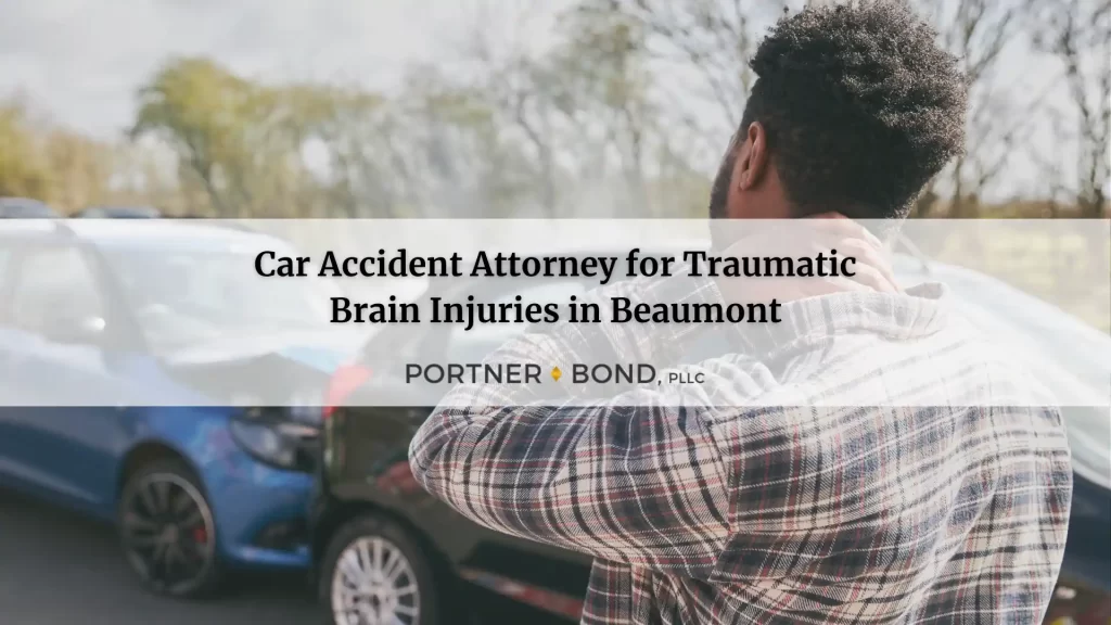 Beaumont Car Accident Attorney for Traumatic Brain Injuries