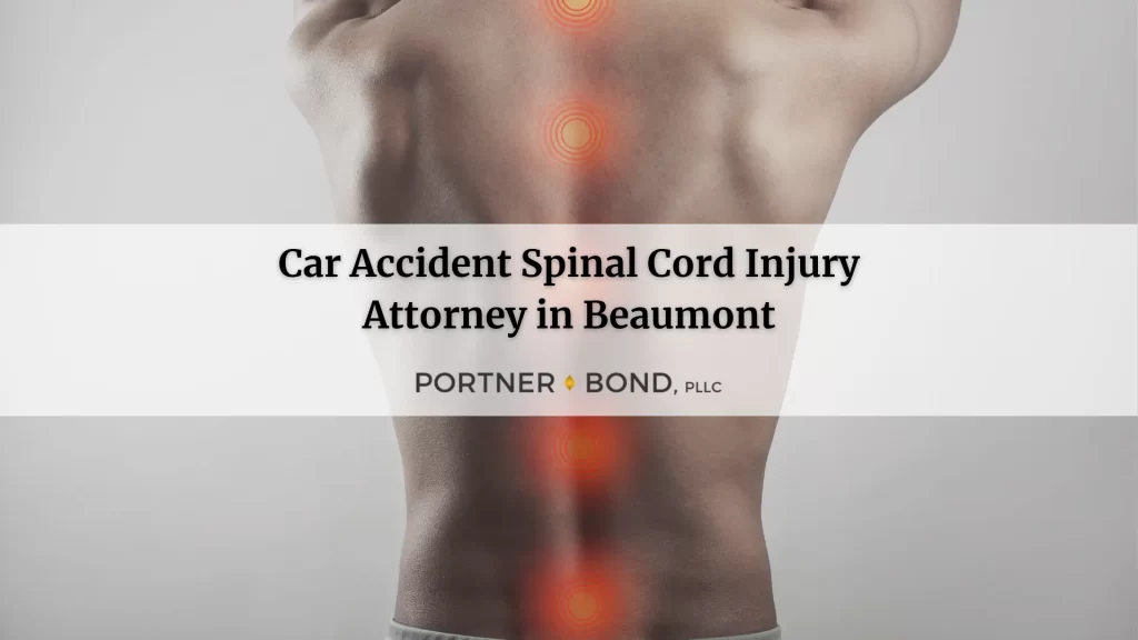 Beaumont Car Accident Spinal Cord Injury Lawyers Portner Bond PLLC