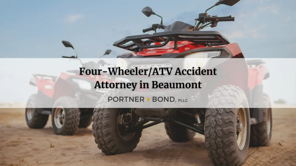 Beaumont Four Wheeler ATV Accident Attorneys