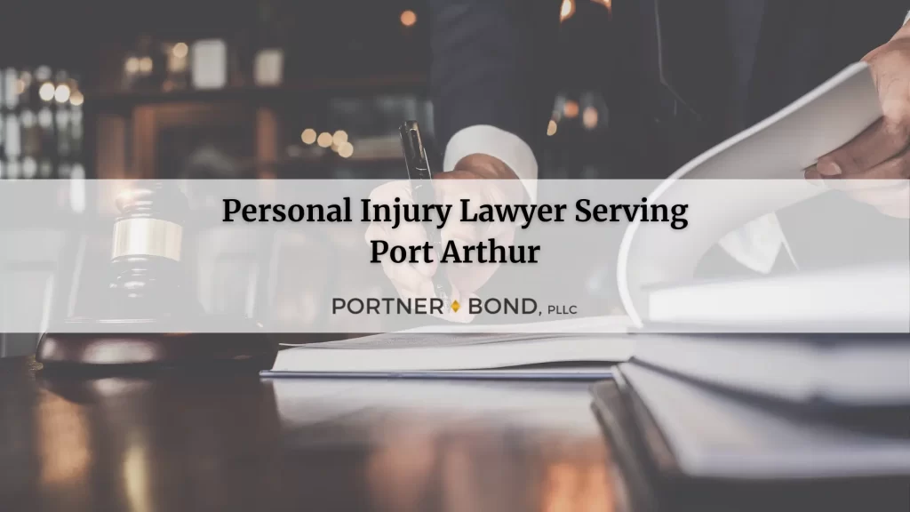 Port Arthur Personal Injury Lawyers Portner Bond PLLC