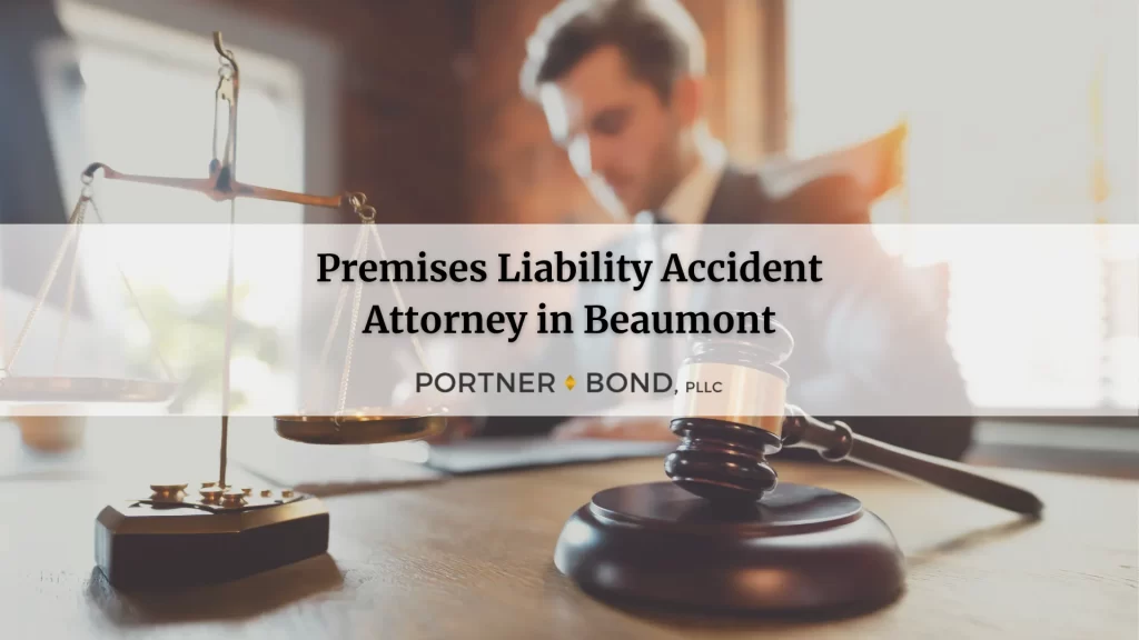 Beaumont Premises Liability Accident Attorneys